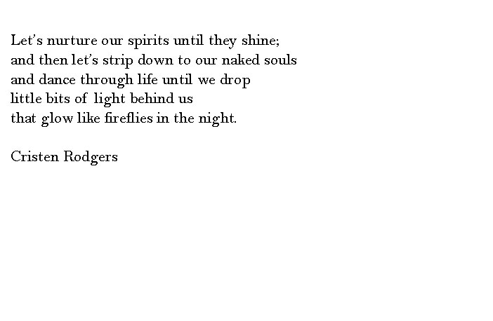 let's nurture our spirits until they shine