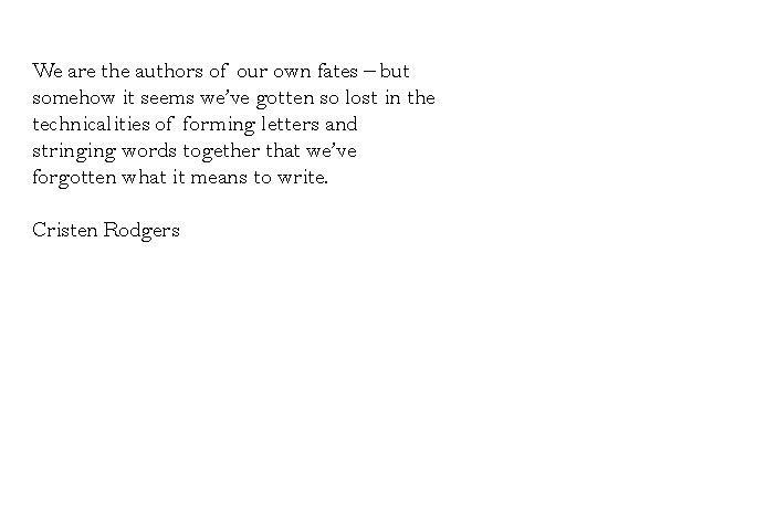 we are the authors of our own fates